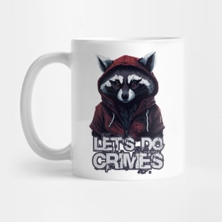 Let's Do Crimes - Funny Raccoon Lover - Lets do crimes Mug